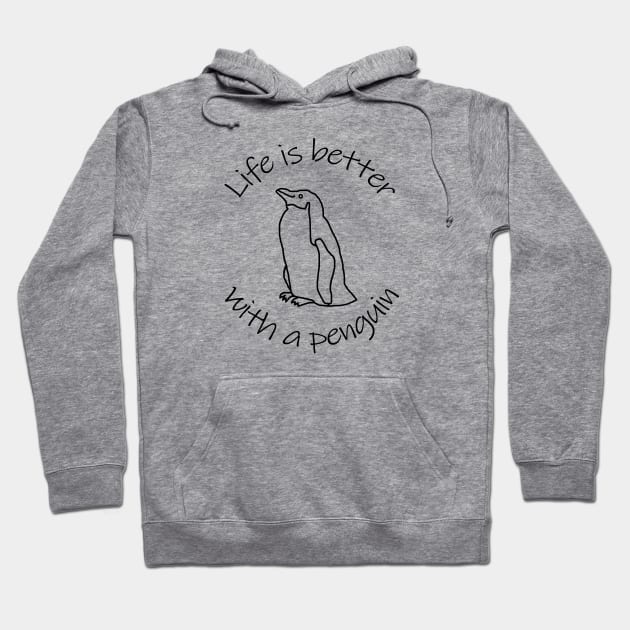 Life is Better with a Penguin Animals Quote Hoodie by ellenhenryart